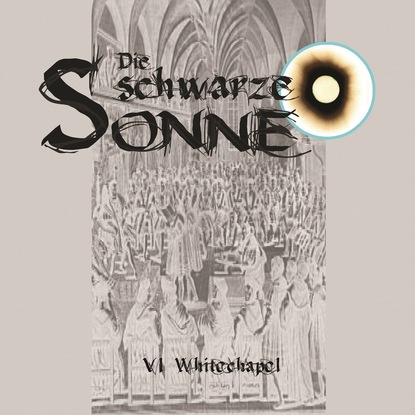 Скачать книгу Die schwarze Sonne, Folge 6: Whitechapel