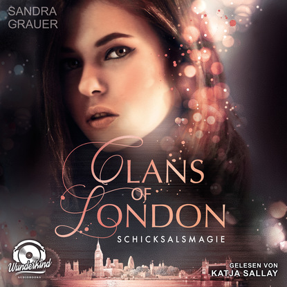 Скачать книгу Schicksalsmagie - Clans of London, Band 2 (ungekürzt)