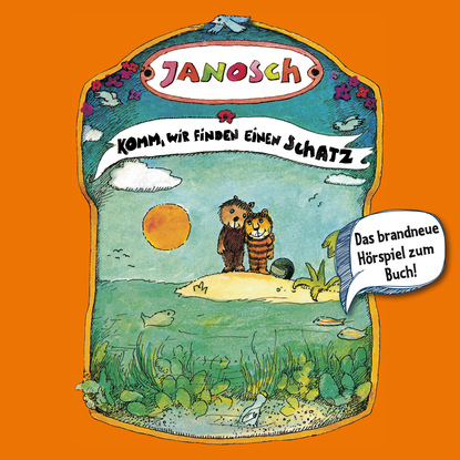 Скачать книгу Janosch, Folge 4: Komm, wir finden einen Schatz