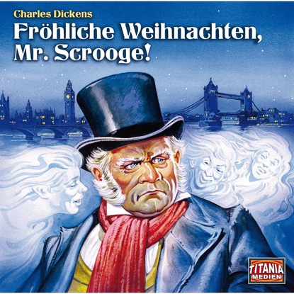 Скачать книгу Titania Special, Märchenklassiker, Folge 1: Fröhliche Weihnachten, Mr. Scrooge