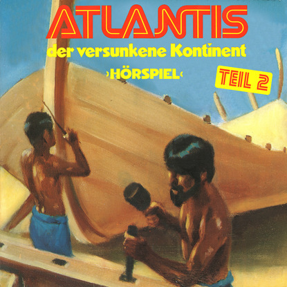 Скачать книгу Atlantis der versunkene Kontinent, Folge 2