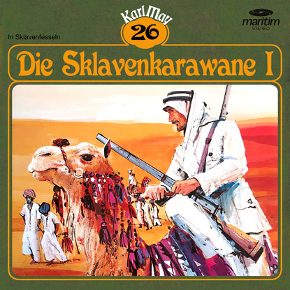 Скачать книгу Karl May, Grüne Serie, Folge 26: Die Sklavenkarawane I