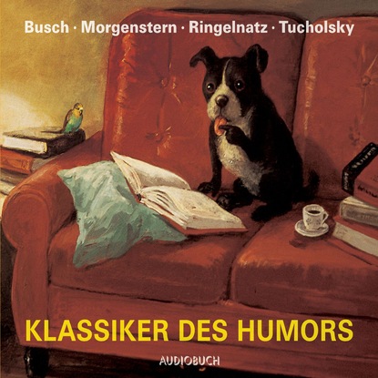Скачать книгу Klassiker des Humors - Das Beste von Busch, Ringnatz, Morgenstern und Tucholsky (ungekürzt)