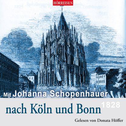 Скачать книгу Mit Johanna Schopenhauer nach Köln und Bonn