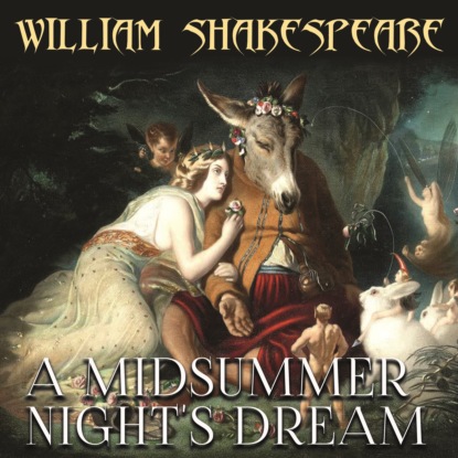 Скачать книгу A Midsummer Night’s Dream