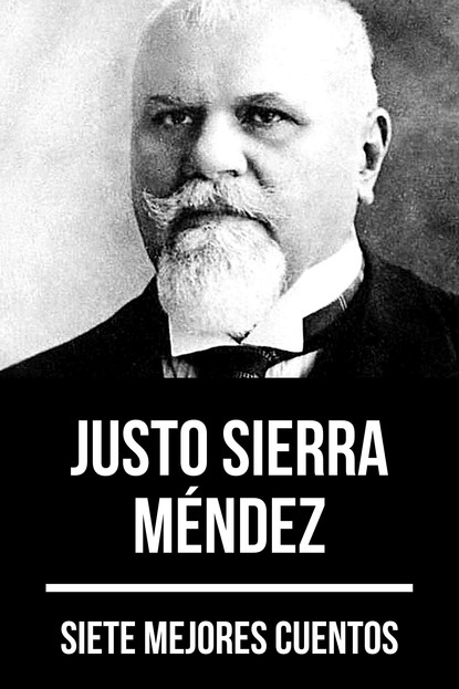 Скачать книгу 7 mejores cuentos de Justo Sierra Méndez