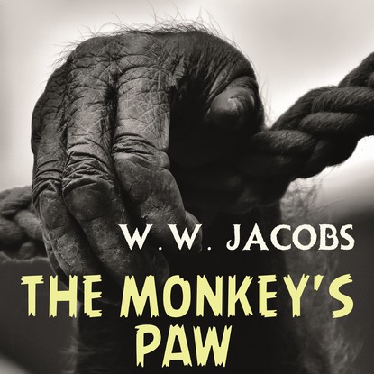 Скачать книгу The Monkey&apos;s Paw