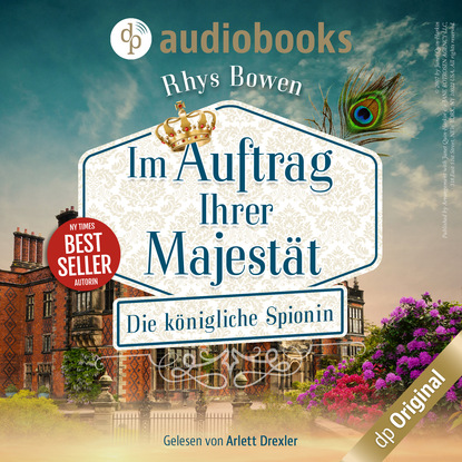 Скачать книгу Die königliche Spionin - Im Auftrag Ihrer Majestät-Reihe, Band 1 (Ungekürzt)