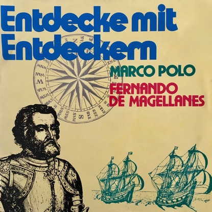 Скачать книгу Entdecke mit Entdeckern, Fernando de Magellanes / Marco Polo