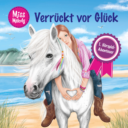 Скачать книгу Miss Melody, 1: Verrückt vor Glück
