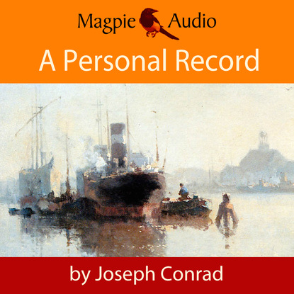 Скачать книгу A Personal Record (Unabridged)