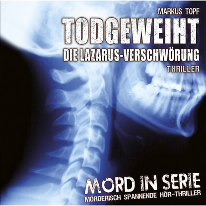Скачать книгу Mord in Serie, Folge 5: Todgeweiht - Die Lazarus-Verschwörung