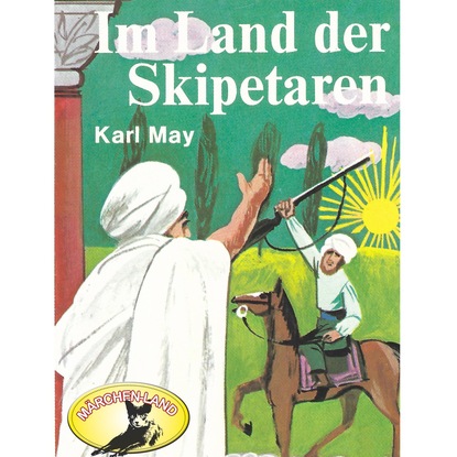 Скачать книгу Karl May, Im Land der Skipetaren