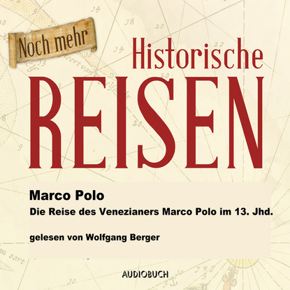 Скачать книгу Die Reise des Venezianers Marco Polo im 13. Jahrhundert (Lesung in Auszügen)