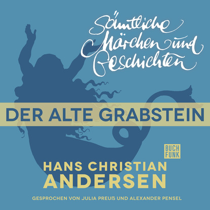 Скачать книгу H. C. Andersen: Sämtliche Märchen und Geschichten, Der alte Grabstein
