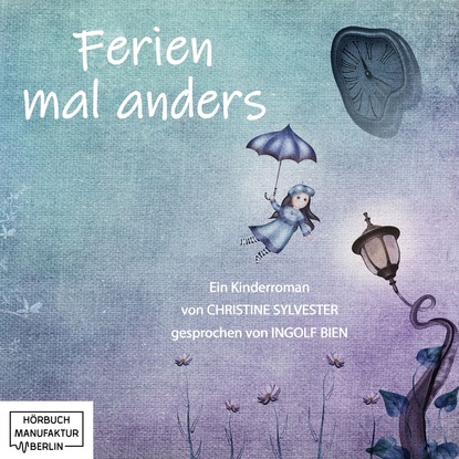 Скачать книгу Ferien mal anders (Ungekürzt)