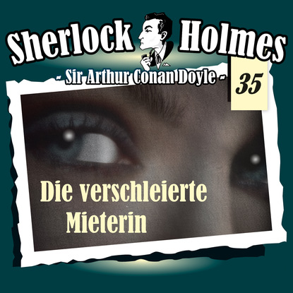 Скачать книгу Sherlock Holmes, Die Originale, Fall 35: Die verschleierte Mieterin