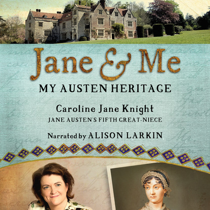 Скачать книгу Jane & Me - My Austen Heritage (Unabridged)
