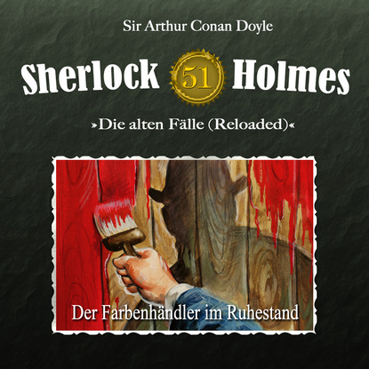 Скачать книгу Sherlock Holmes, Die alten Fälle (Reloaded), Fall 51: Der Farbenhändler im Ruhestand