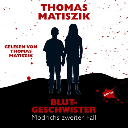 Скачать книгу Blutgeschwister - Modrichs zweiter Fall