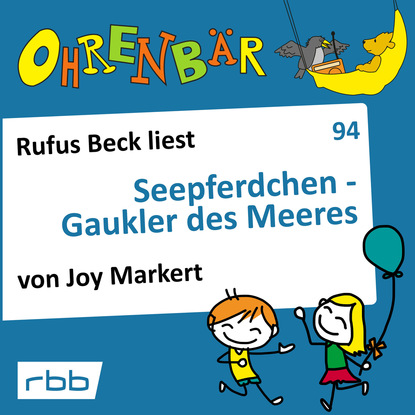 Скачать книгу Ohrenbär - eine OHRENBÄR Geschichte, Folge 94: Seepferdchen - Gaukler des Meeres (Hörbuch mit Musik)