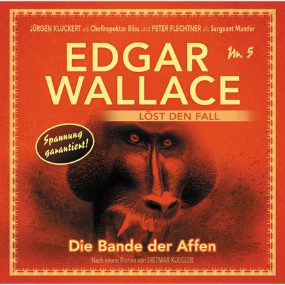 Скачать книгу Edgar Wallace - Edgar Wallace löst den Fall, Nr. 5: Die Bande der Affen