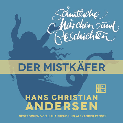 Скачать книгу H. C. Andersen: Sämtliche Märchen und Geschichten, Der Mistkäfer
