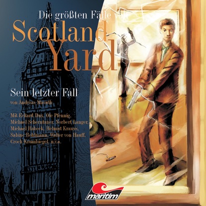 Скачать книгу Die größten Fälle von Scotland Yard, Folge 5: Sein letzter Fall