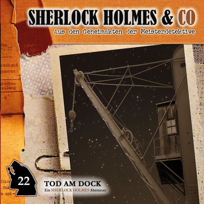 Скачать книгу Sherlock Holmes & Co, Folge 22: Tod am Dock