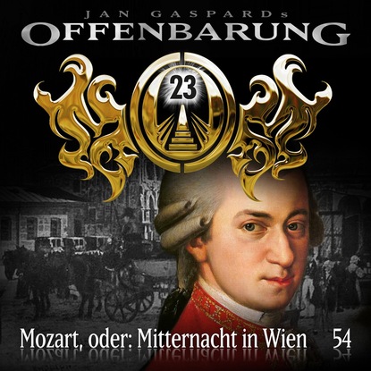Скачать книгу Offenbarung 23, Folge 54: Mozart, oder: Mitternacht in Wien