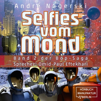 Скачать книгу Selfies vom Mond - Bop Saga, Band 2 (ungekürzt)