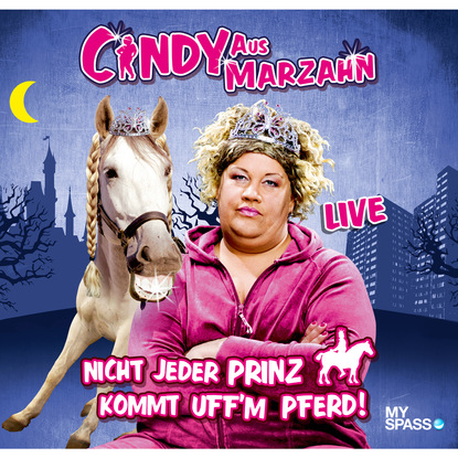 Скачать книгу Cindy aus Marzahn Live - Nicht jeder Prinz kommt uff'm Pferd
