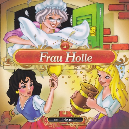 Скачать книгу Frau Holle und viele mehr