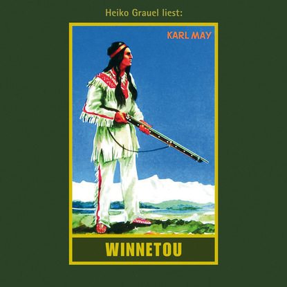 Скачать книгу Winnetou I - Karl Mays Gesammelte Werke, Band 7 (Ungekürzte Lesung)
