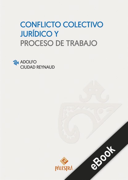Скачать книгу Conflicto colectivo jurídico y proceso de trabajo