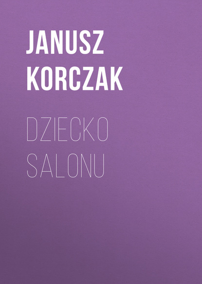 Скачать книгу Dziecko salonu