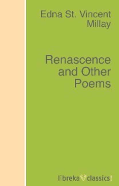 Скачать книгу Renascence and Other Poems