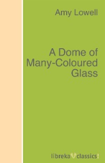 Скачать книгу A Dome of Many-Coloured Glass