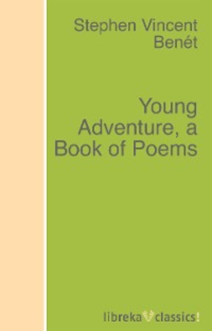 Скачать книгу Young Adventure, a Book of Poems