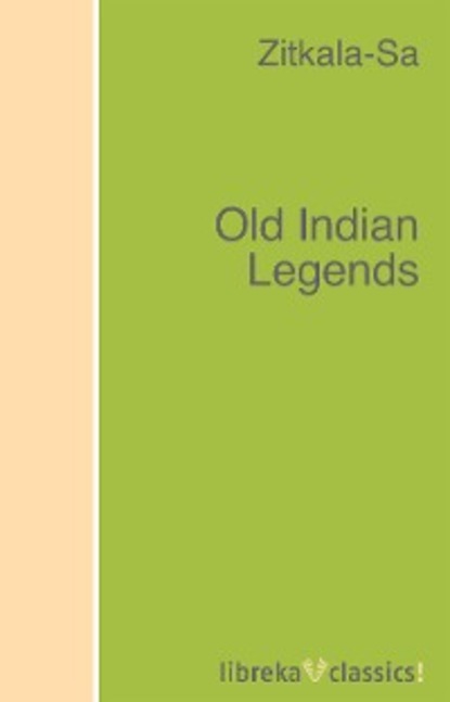 Скачать книгу Old Indian Legends