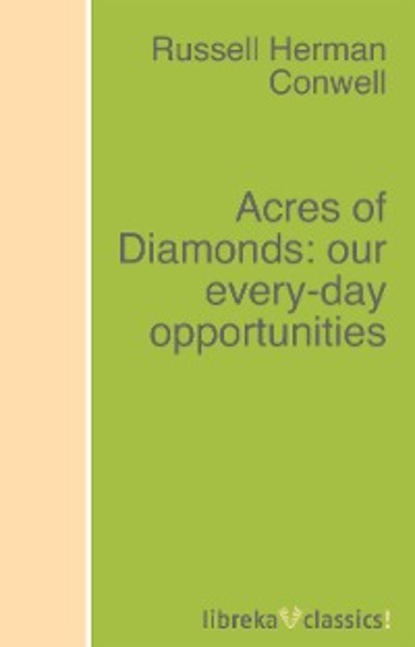 Скачать книгу Acres of Diamonds: our every-day opportunities