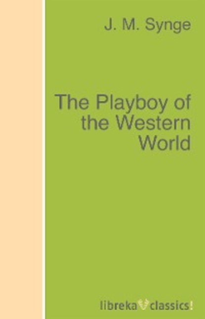 Скачать книгу The Playboy of the Western World