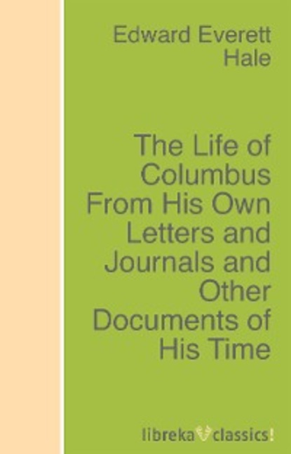 Скачать книгу The Life of Columbus From His Own Letters and Journals and Other Documents of His Time