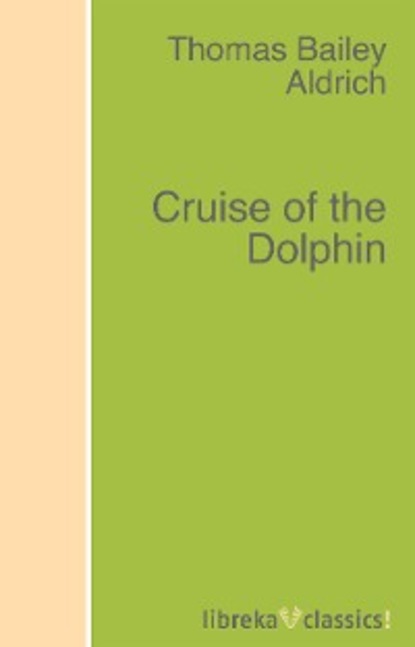 Скачать книгу Cruise of the Dolphin