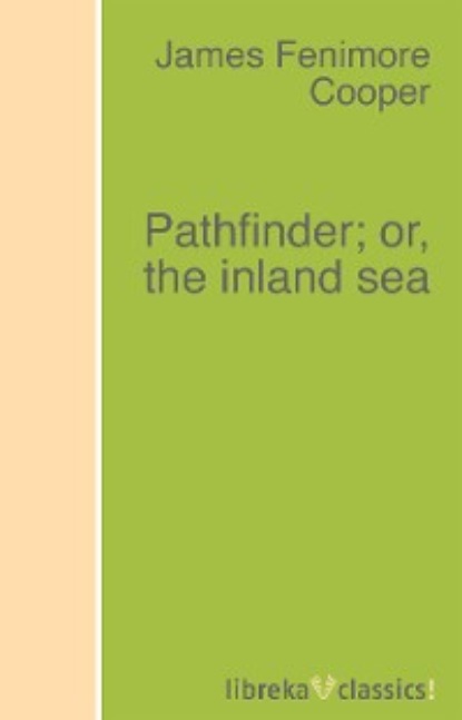 Pathfinder; or, the inland sea