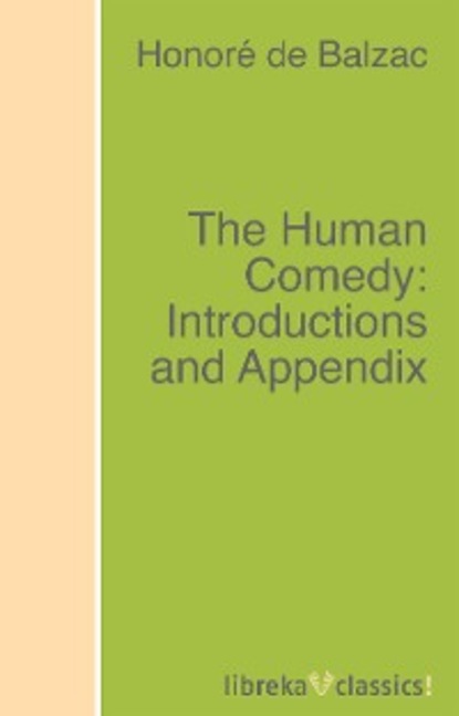 Скачать книгу The Human Comedy: Introductions and Appendix