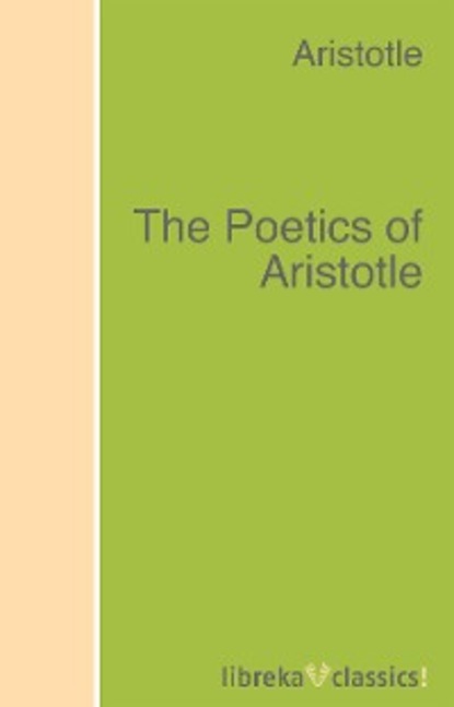 Скачать книгу The Poetics of Aristotle
