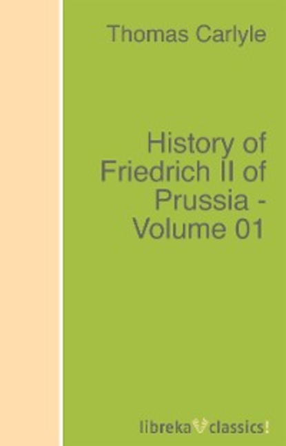 History of Friedrich II of Prussia - Volume 01