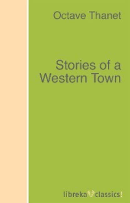 Скачать книгу Stories of a Western Town