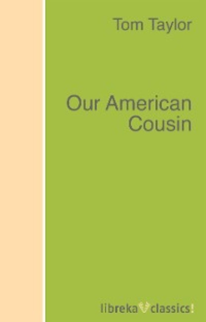 Скачать книгу Our American Cousin